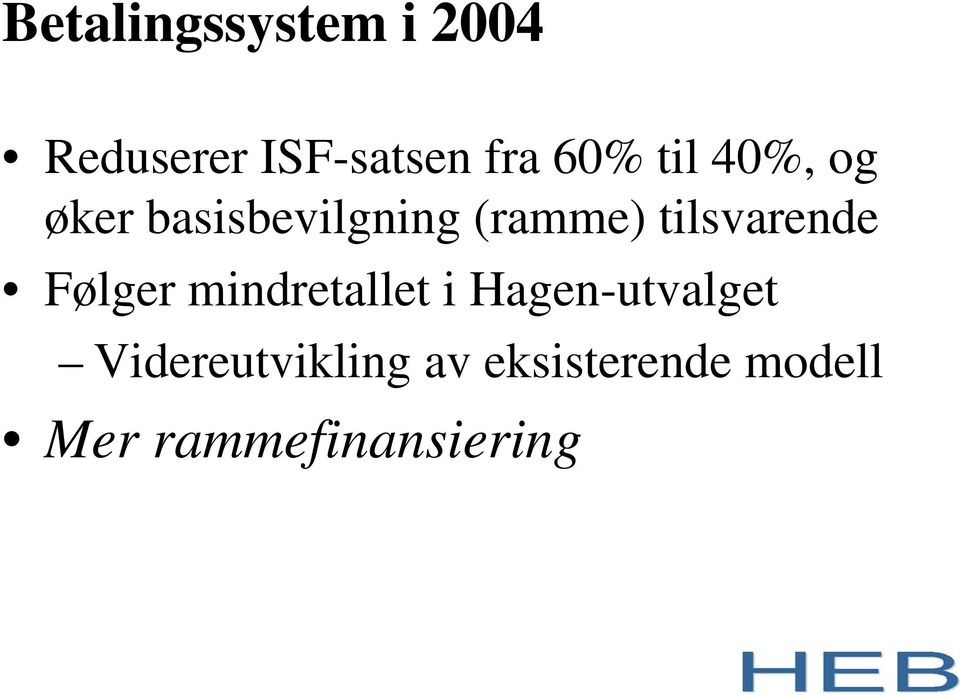 tilsvarende Følger mindretallet i Hagen-utvalget