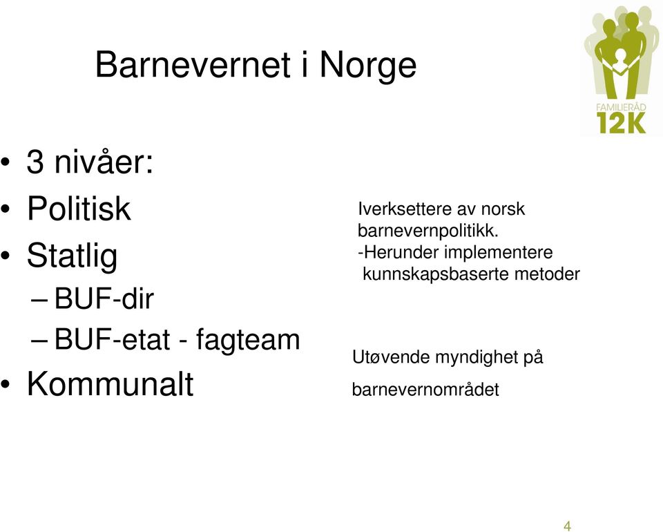 norsk barnevernpolitikk.