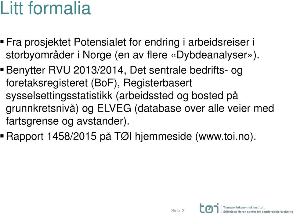 Benytter RVU 2013/2014, Det sentrale bedrifts- og foretaksregisteret (BoF), Registerbasert