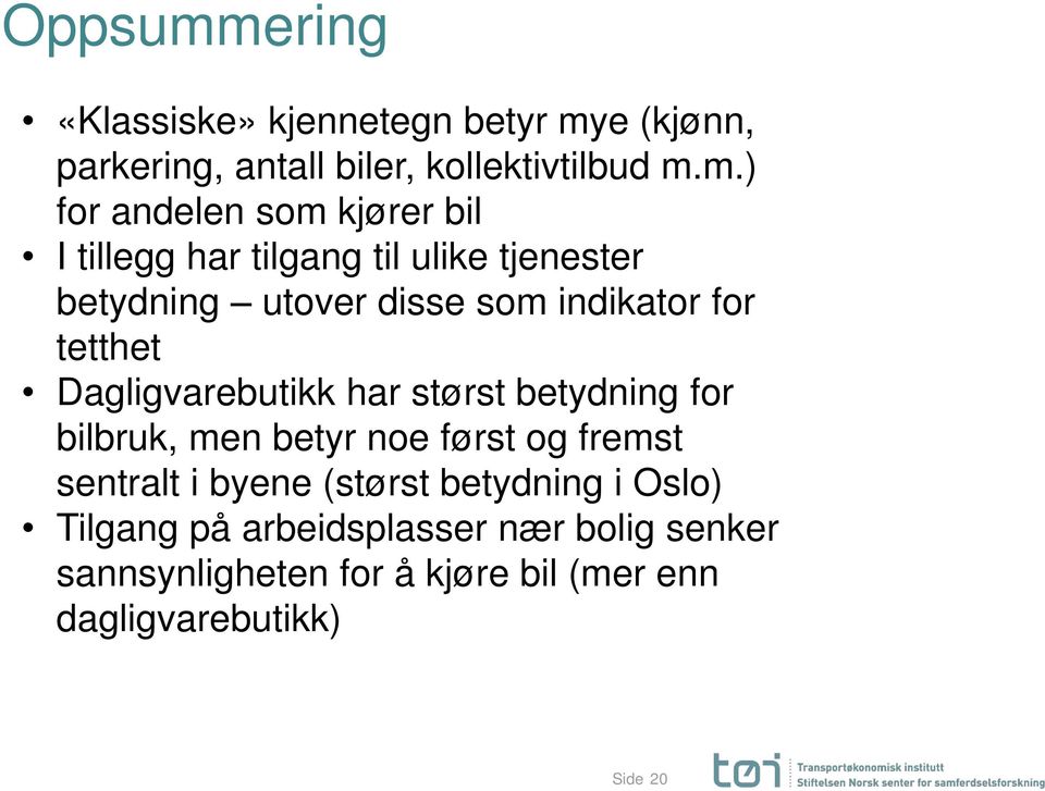 e (kjønn, parkering, antall biler, kollektivtilbud m.