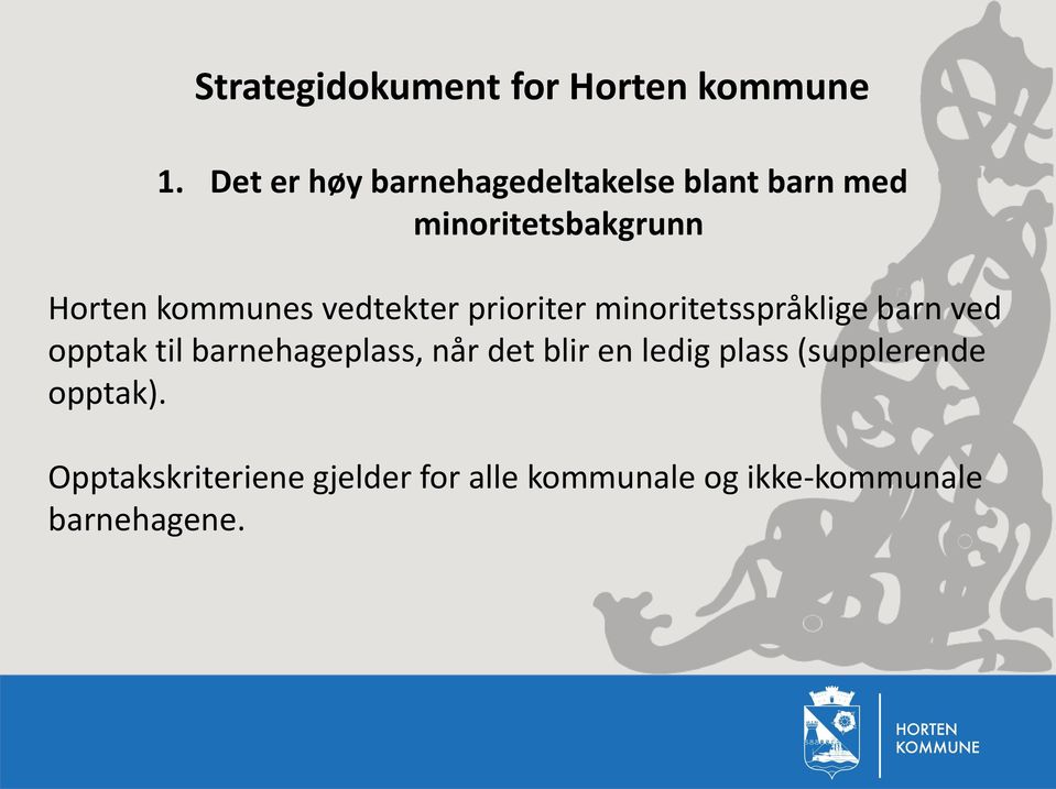 vedtekter prioriter minoritetsspråklige barn ved opptak til barnehageplass, når