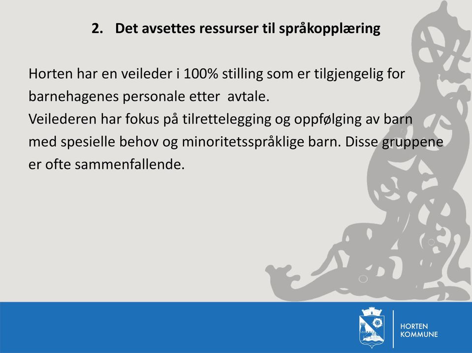 Veilederen har fokus på tilrettelegging og oppfølging av barn med