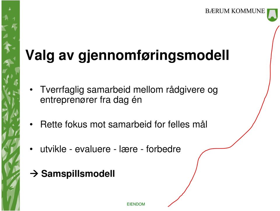 dag én Rette fokus mot samarbeid for felles mål