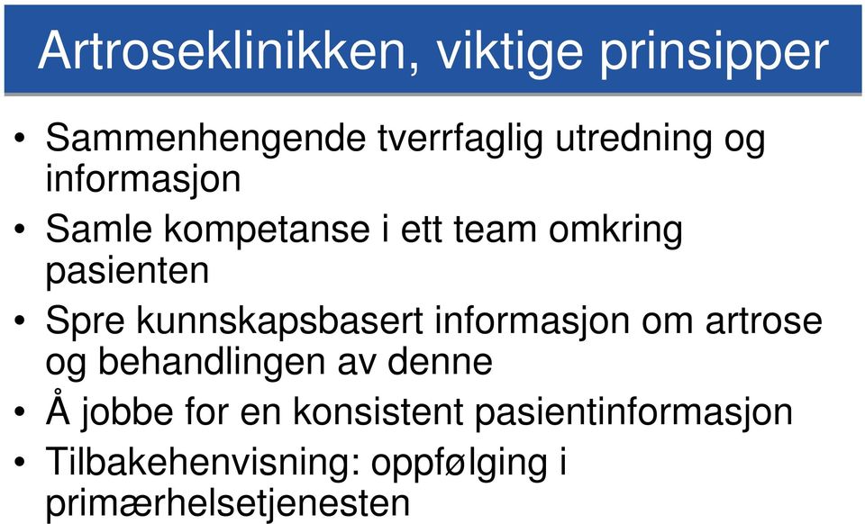 kunnskapsbasert informasjon om artrose og behandlingen av denne Å jobbe for