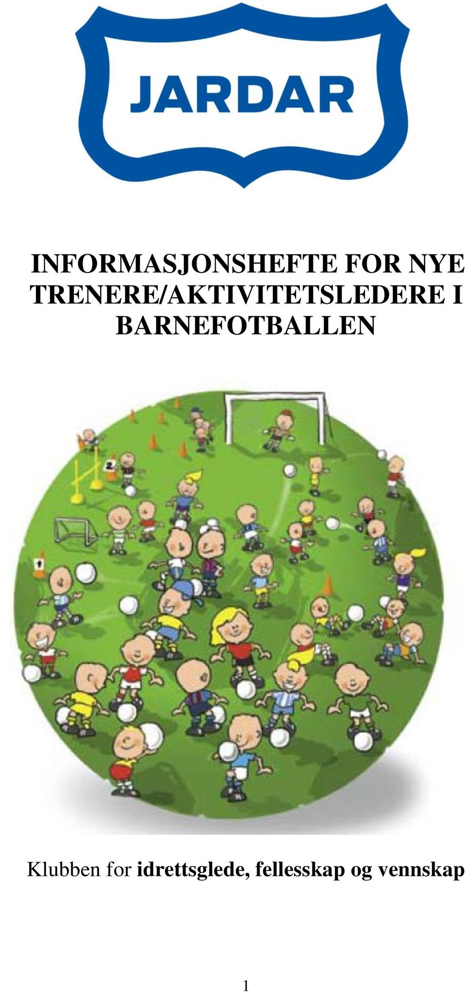 BARNEFOTBALLEN Klubben for