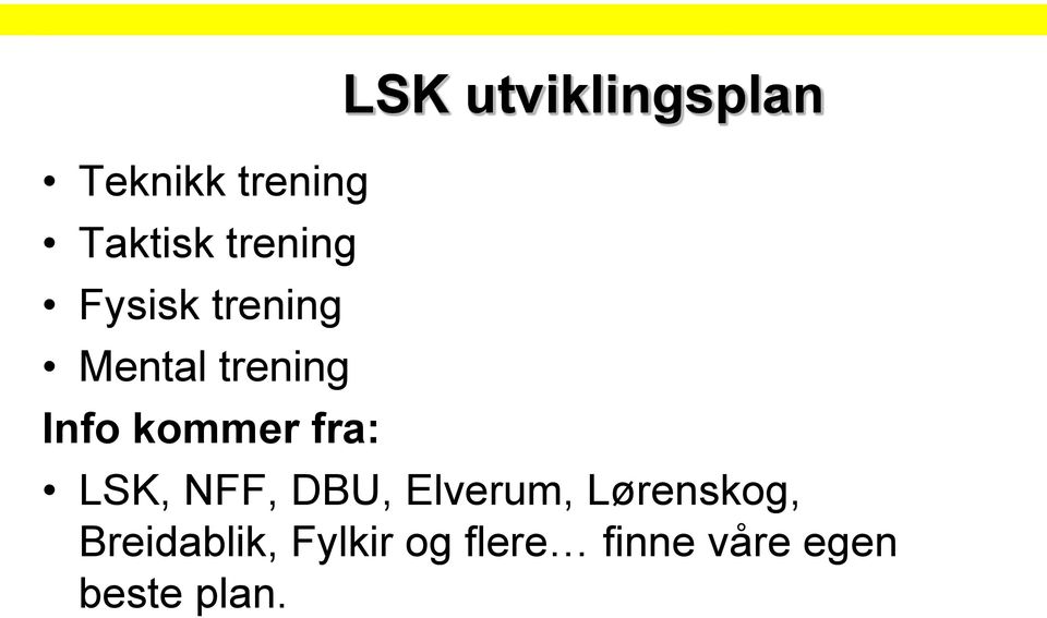 utviklingsplan LSK, NFF, DBU, Elverum,