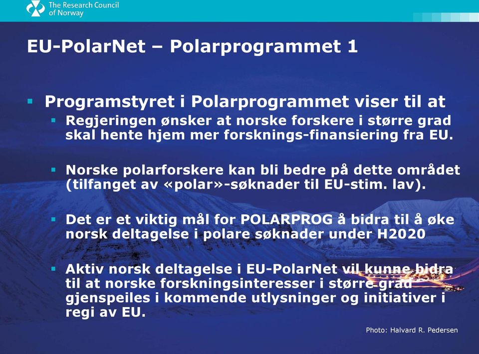 Norske polarforskere kan bli bedre på dette området (tilfanget av «polar»-søknader til EU-stim. lav).