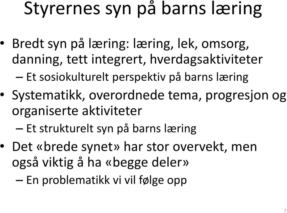 overordnede tema, progresjon og organiserte aktiviteter Et strukturelt syn på barns læring