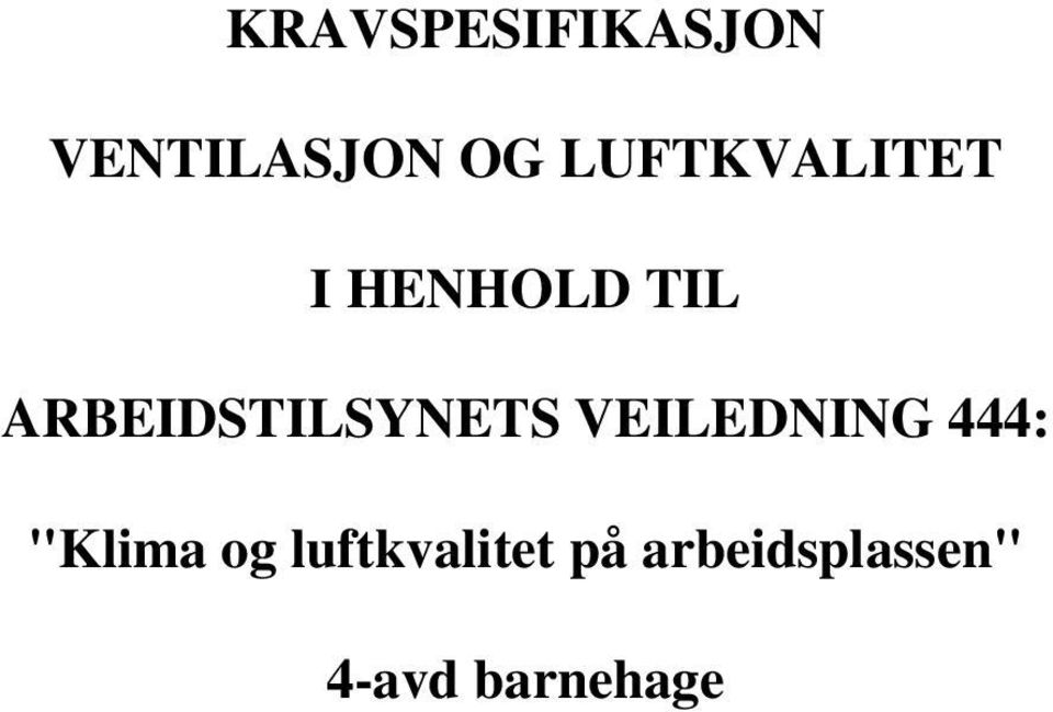 ARBEIDSTILSYNETS VEILEDNING 444: