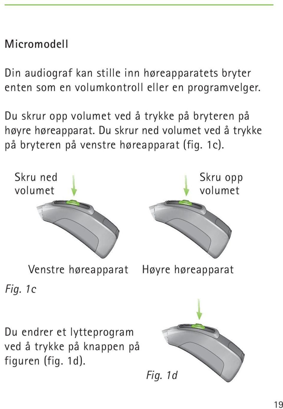 Bak-øret høreapparater BTE. Bruksanvisning - PDF Free Download