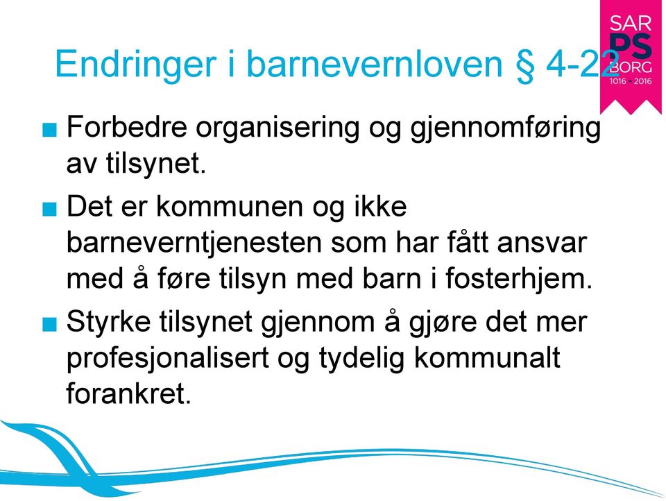 Det er kommunen og ikke barneverntjenesten som har fått ansvar med å