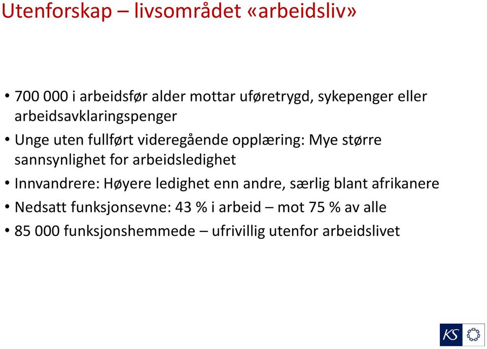 sannsynlighet for arbeidsledighet Innvandrere: Høyere ledighet enn andre, særlig blant