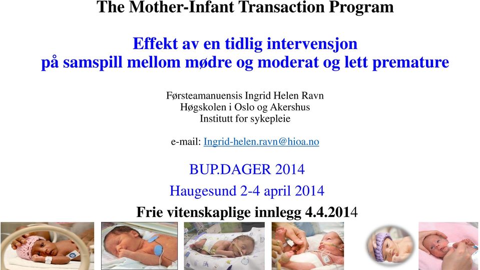Høgskolen i Oslo og Akershus Institutt for sykepleie e-mail: Ingrid-helen.