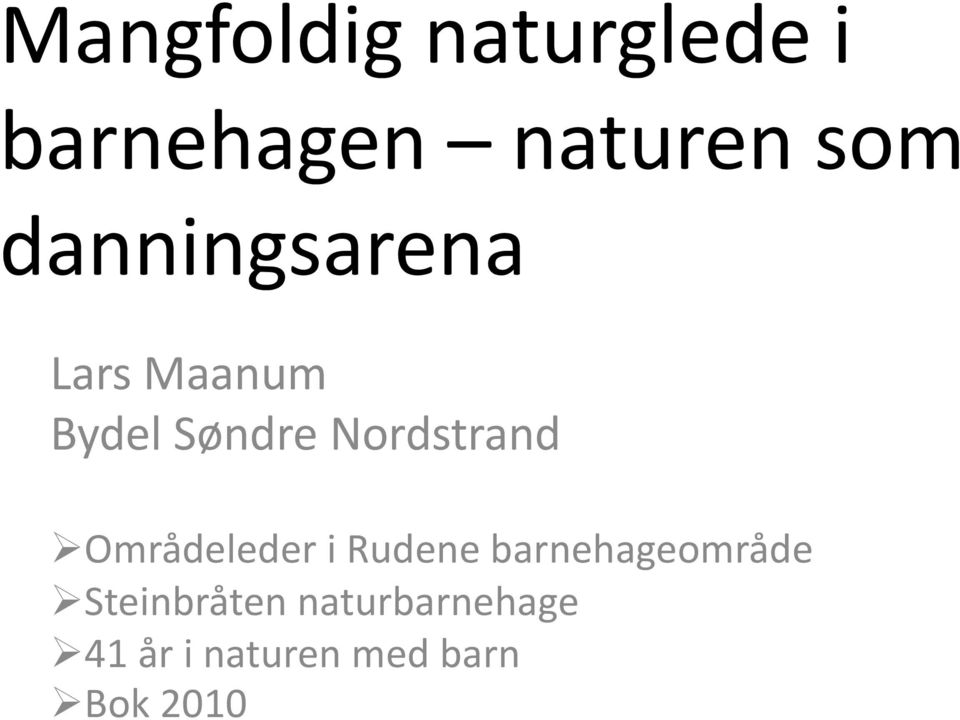 Nordstrand Områdeleder i Rudene barnehageområde