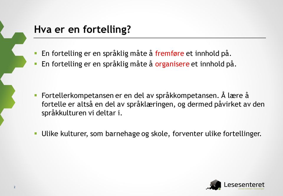 Fortellerkompetansen er en del av språkkompetansen.