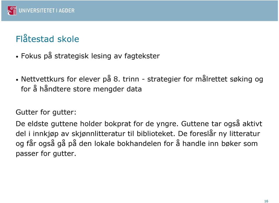 eldste guttene holder bokprat for de yngre.