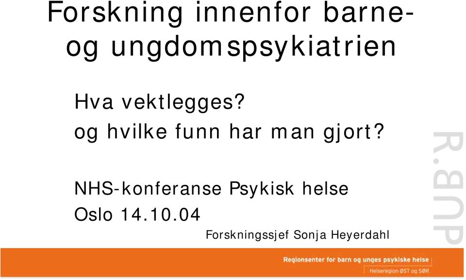 og hvilke funn har man gjort?