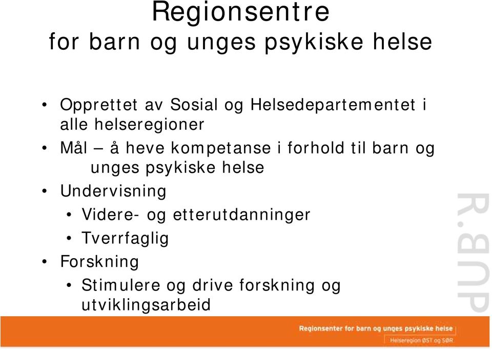 til barn og unges psykiske helse Undervisning Videre- og