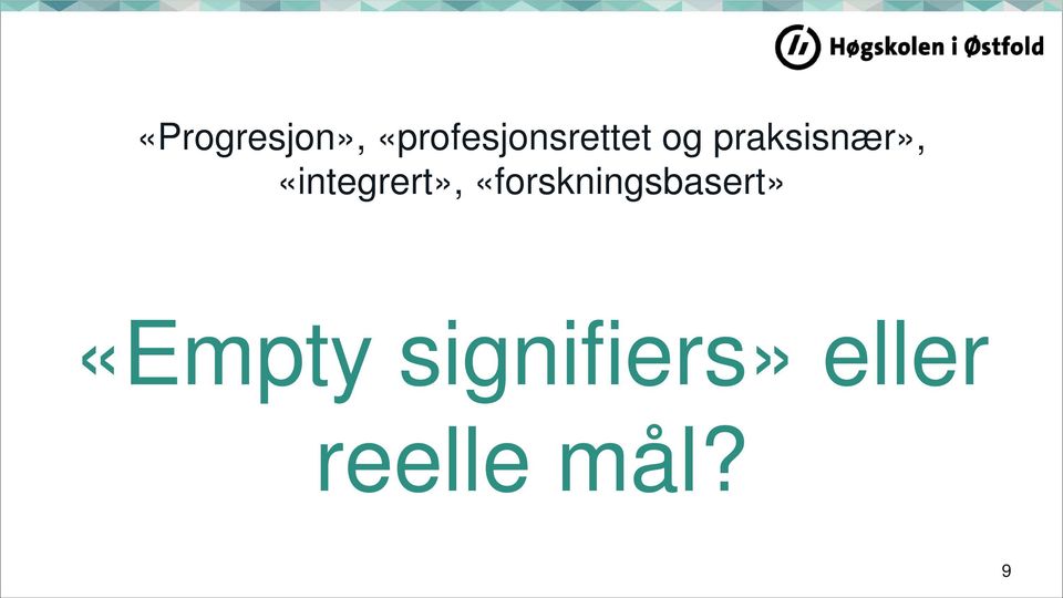 praksisnær», «integrert»,