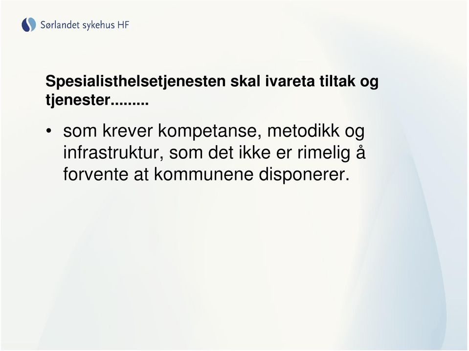 .. som krever kompetanse, metodikk og