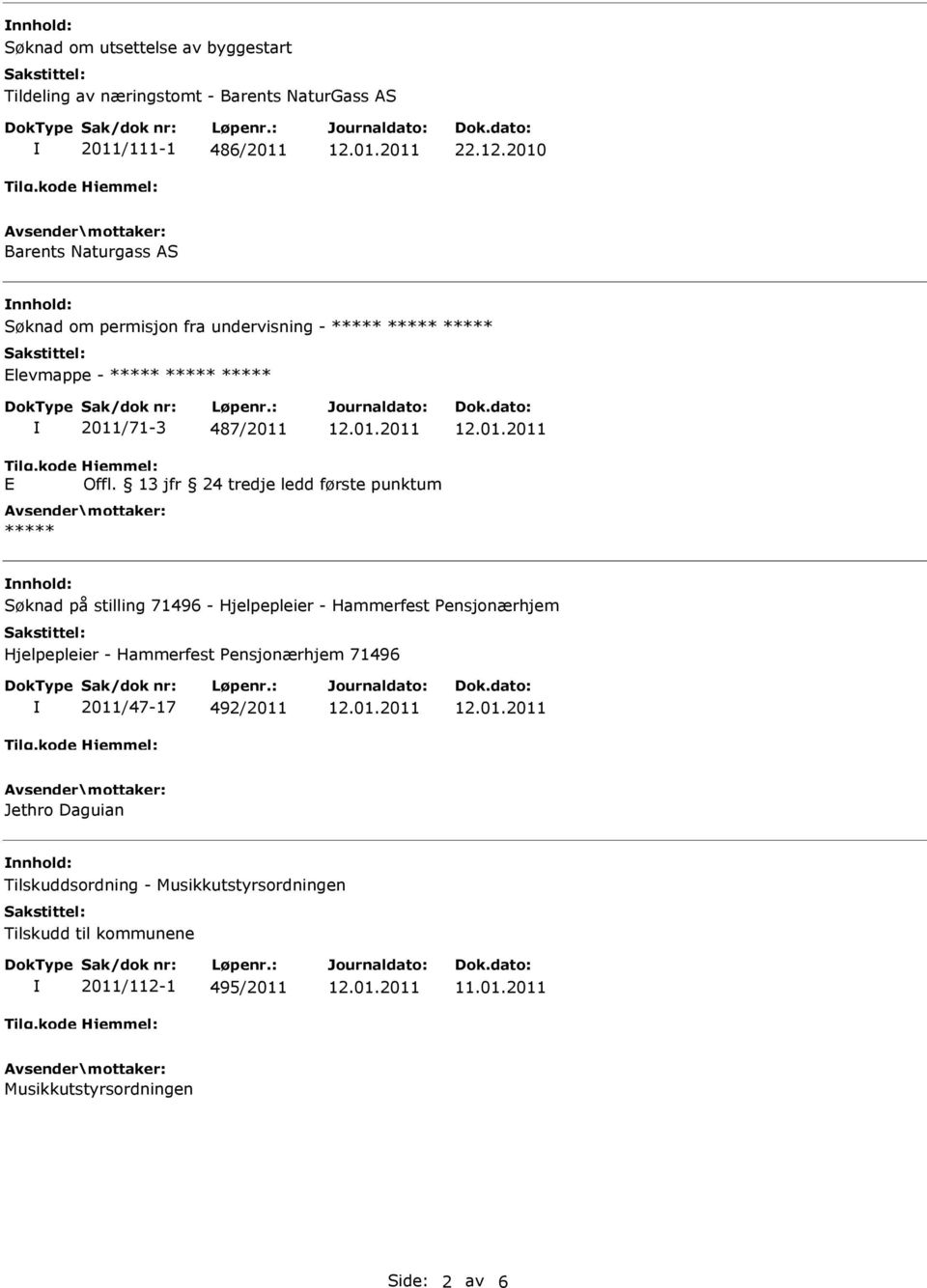 13 jfr 24 tredje ledd første punktum nnhold: Søknad på stilling 71496 - Hjelpepleier - Hammerfest Pensjonærhjem Hjelpepleier - Hammerfest