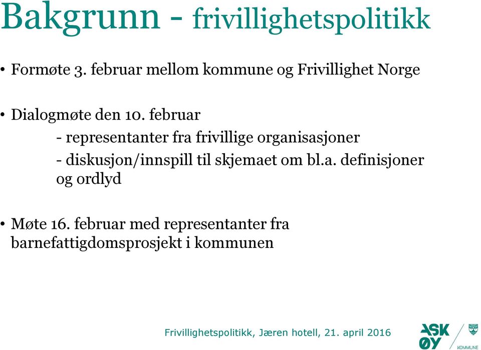 februar - representanter fra frivillige organisasjoner - diskusjon/innspill