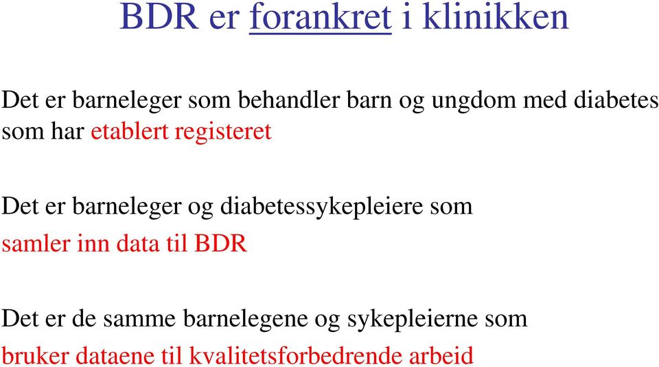 diabetessykepleiere som samler inn data til BDR Det er de samme