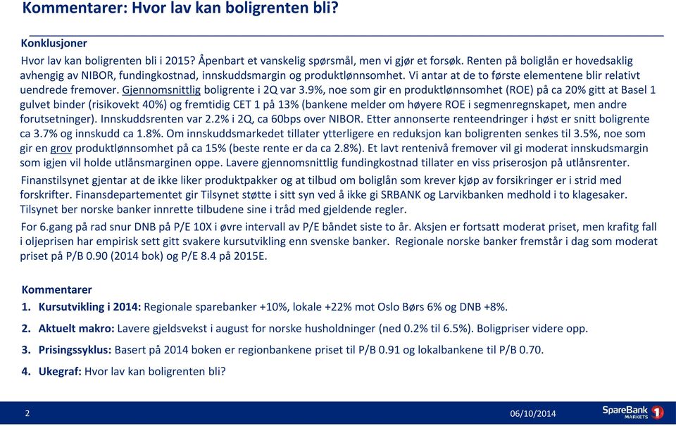 Gjennomsnittlig boligrente i 2Q var 3.