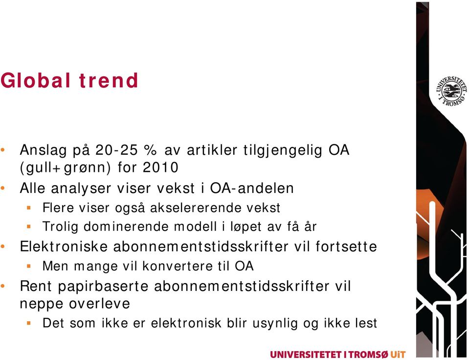 få år Elektroniske abonnementstidsskrifter vil fortsette Men mange vil konvertere til OA Rent