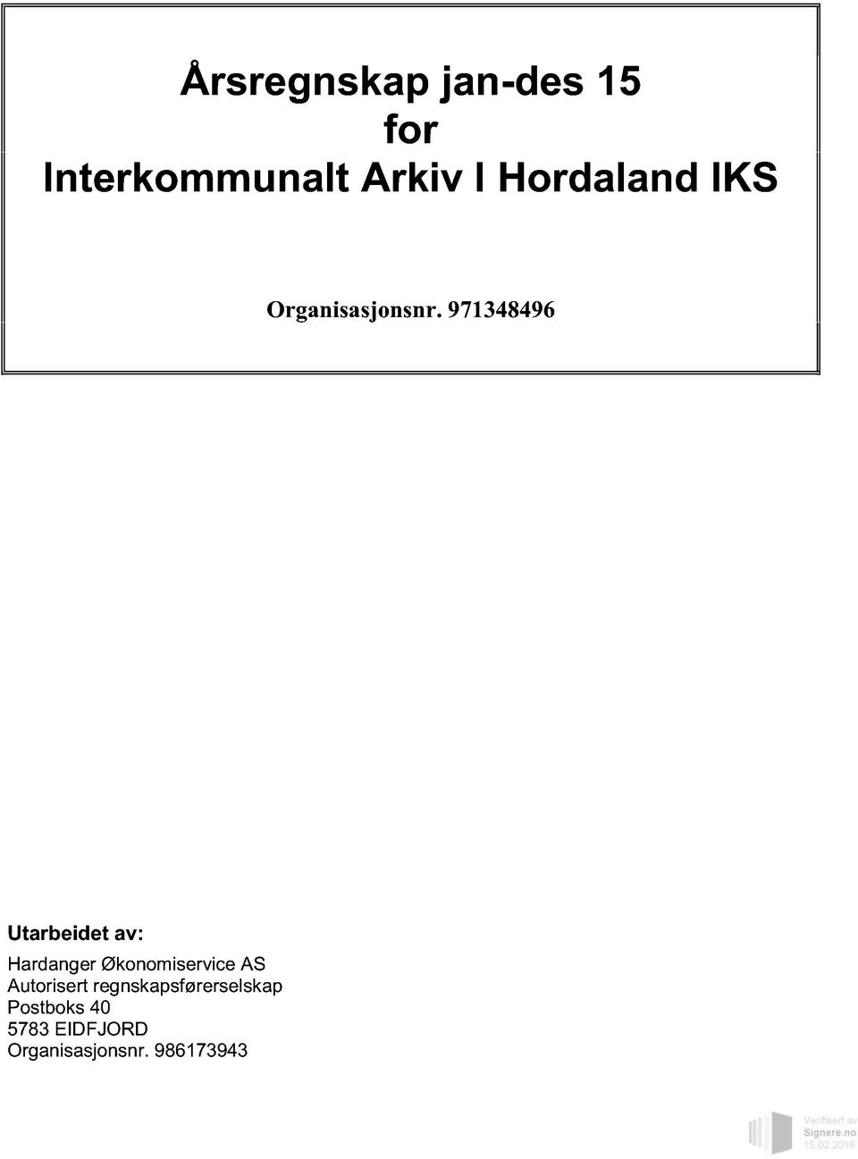 971348496 Utarbeidet av: Hardanger Økonomiservice AS