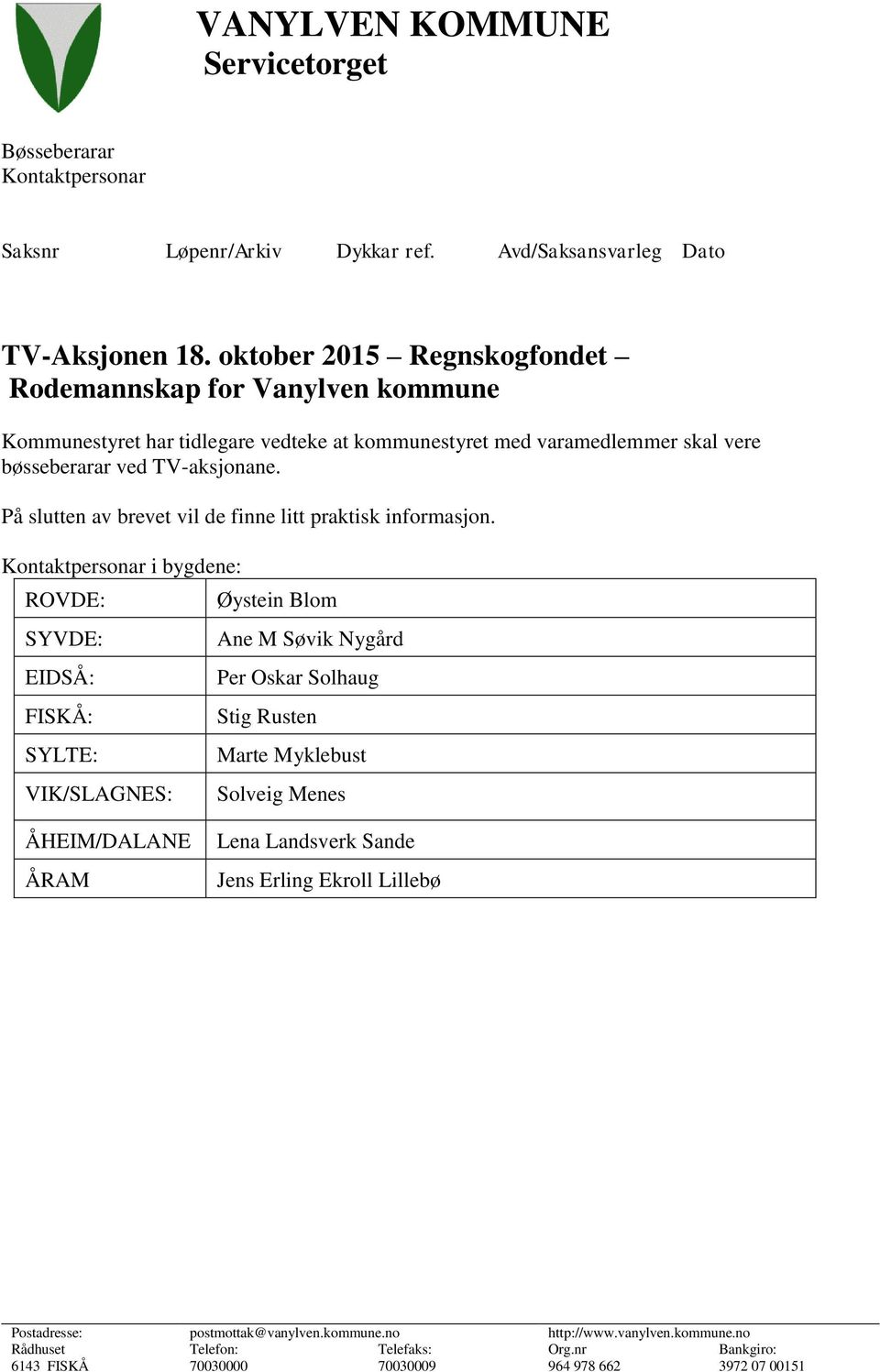 På slutten av brevet vil de finne litt praktisk informasjon.