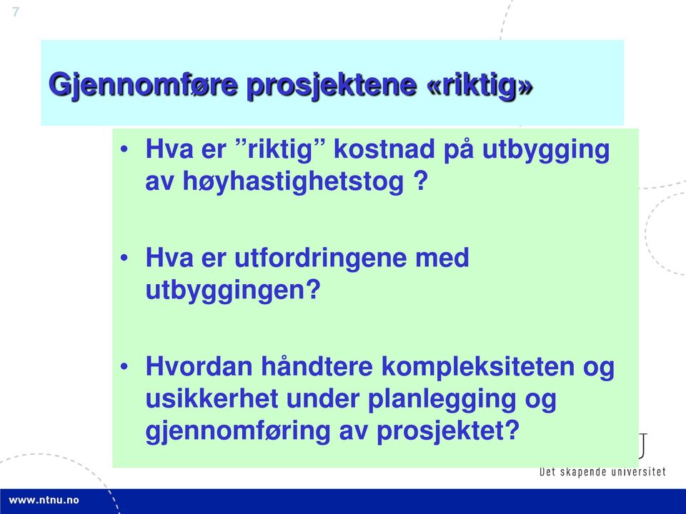 Hva er utfordringene med utbyggingen?