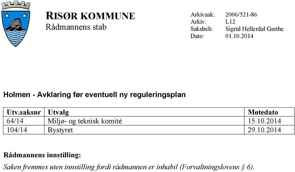 saksnr Utvalg Møtedato 64/14 Miljø- og teknisk komité 15.10.