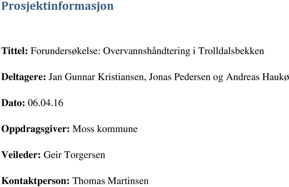Kristiansen, Jonas Pedersen og Andreas Haukø Dato: 06.04.