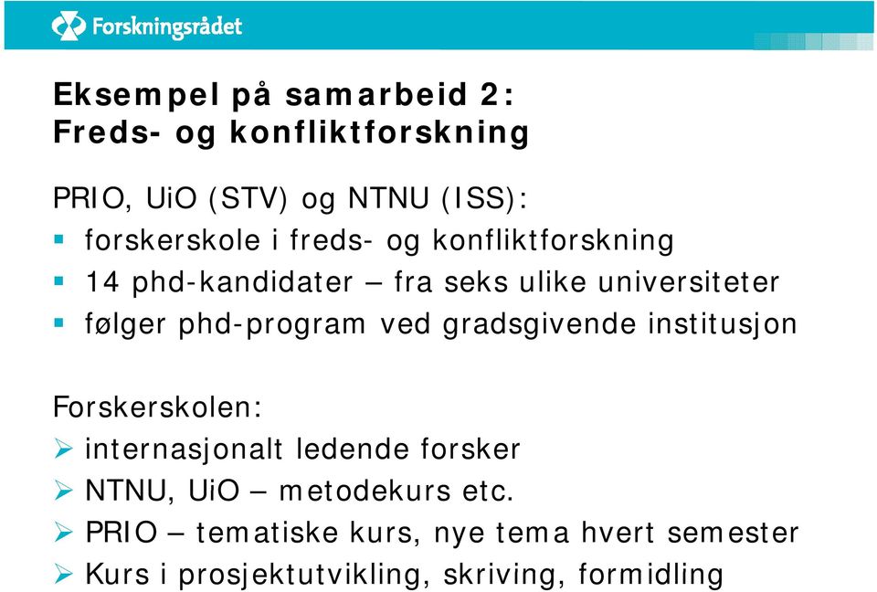 program ved gradsgivende institusjon Forskerskolen: internasjonalt ledende forsker NTNU, UiO