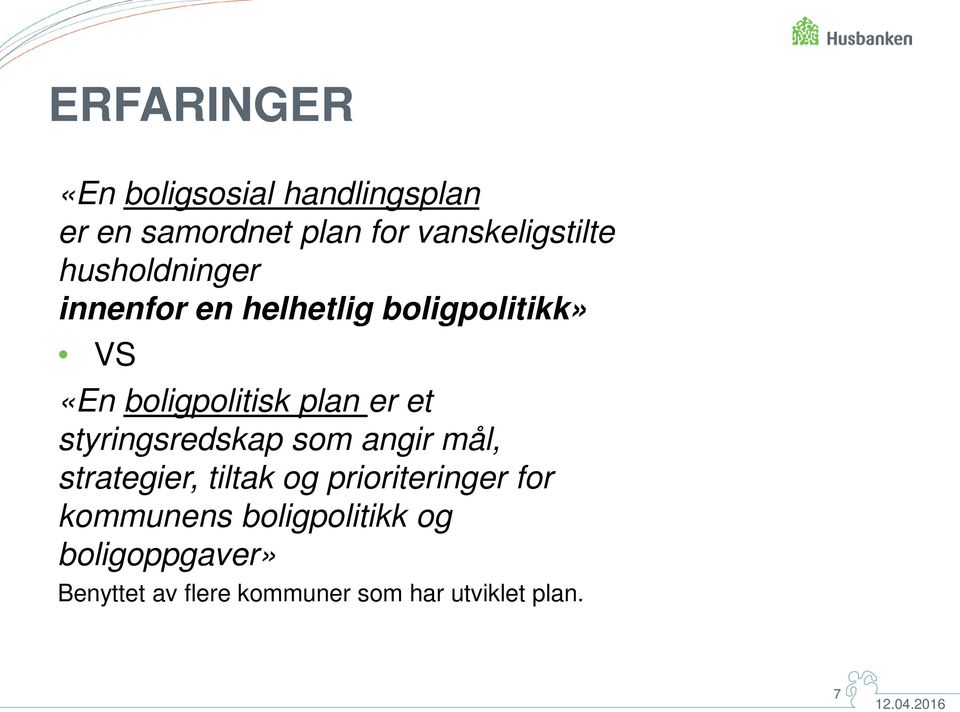 styringsredskap som angir mål, strategier, tiltak og prioriteringer for kommunens