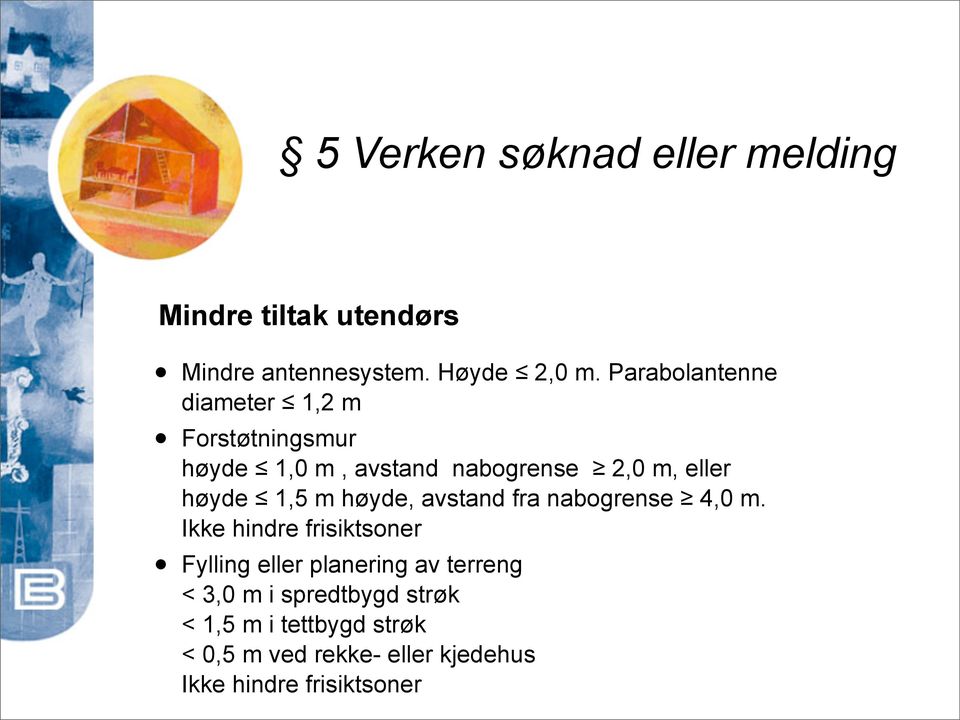 1,5 m høyde, avstand fra nabogrense 4,0 m.