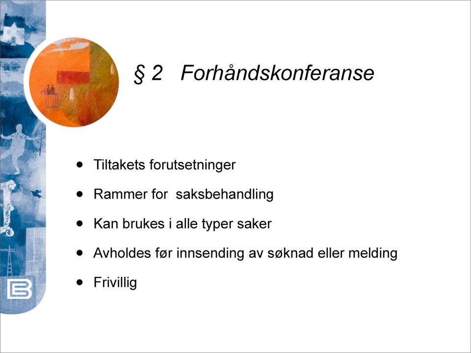 saksbehandling Kan brukes i alle typer