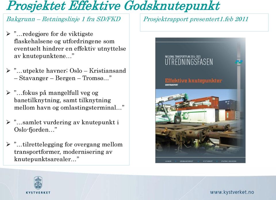 Tromsø fokus på mangelfull veg og banetilknytning, samt tilknytning mellom havn og omlastingsterminal samlet vurdering av