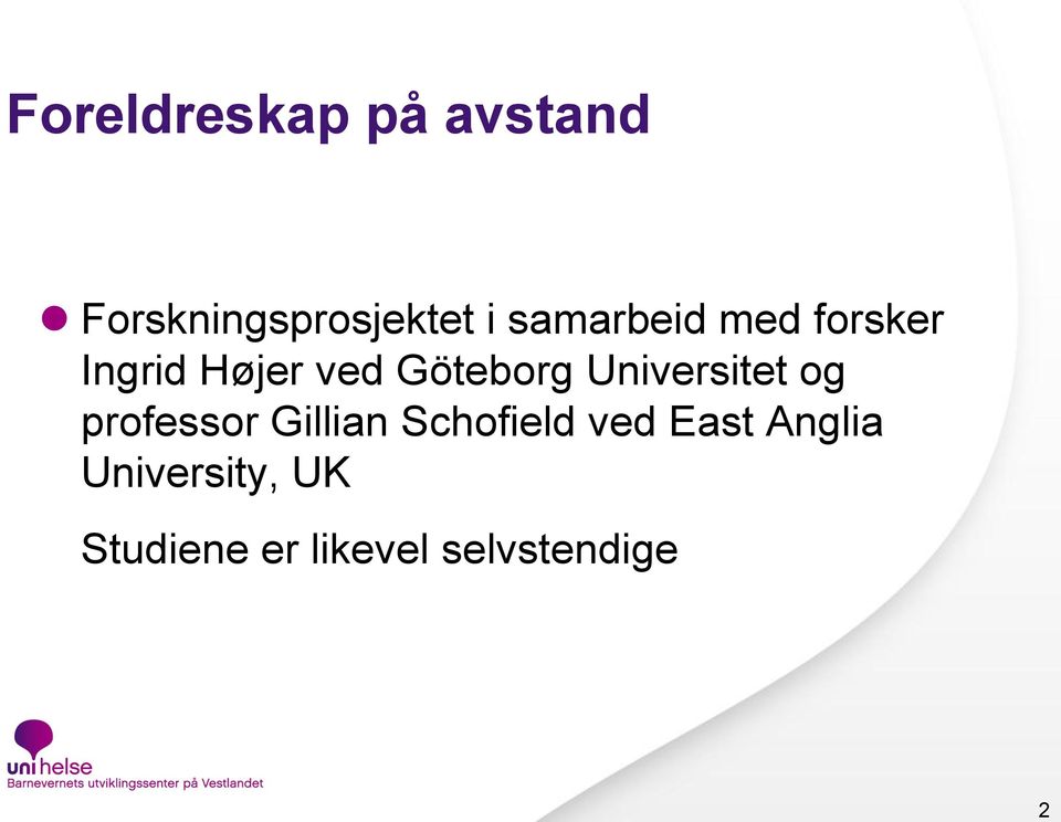 Universitet og professor Gillian Schofield ved