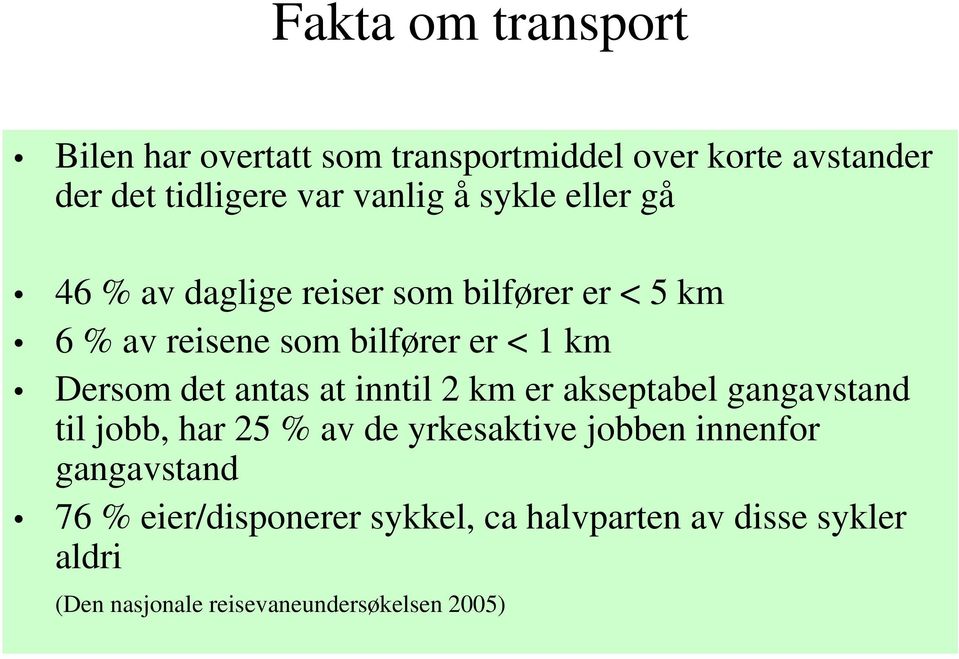 antas at inntil 2 km er akseptabel gangavstand til jobb, har 25 % av de yrkesaktive jobben innenfor