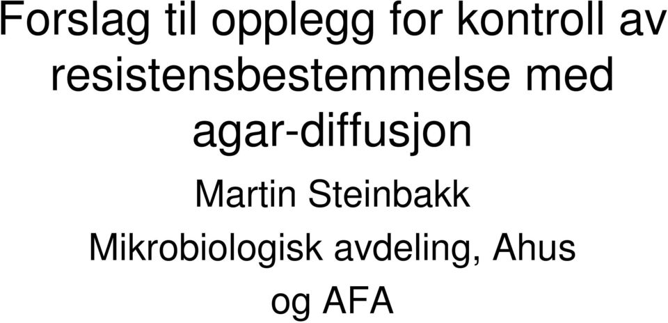 agar-diffusjon Martin Steinbakk