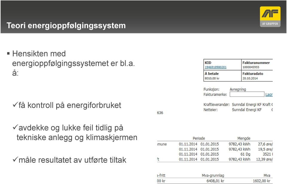 å: få kontroll på energiforbruket avdekke og lukke