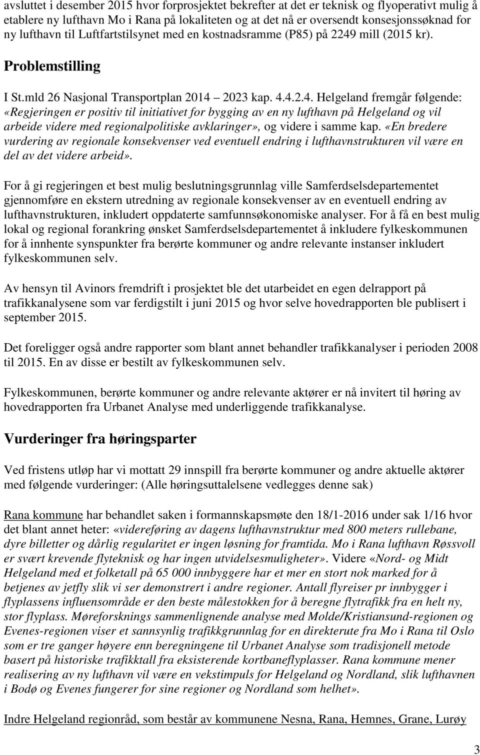 mill (2015 kr). Problemstilling I St.mld 26 Nasjonal Transportplan 2014 