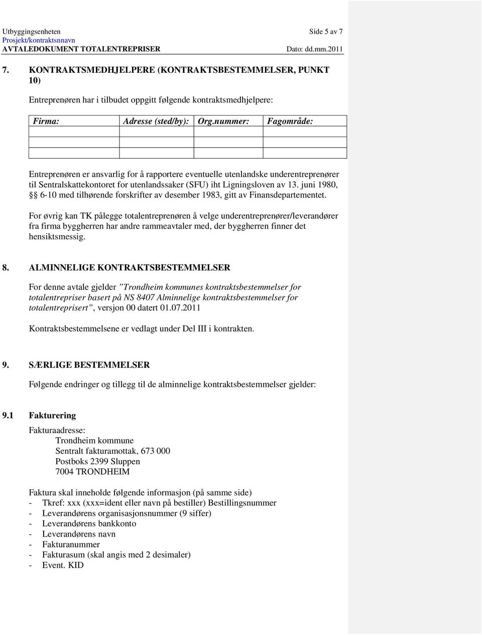 juni 1980, 6-10 med tilhørende forsifter av desember 1983, gitt av Finansdepartementet.