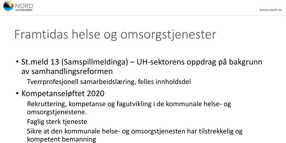 Tverrprofesjonell samarbeidslæring, felles innholdsdel Kompetanseløftet 2020 Rekruttering,