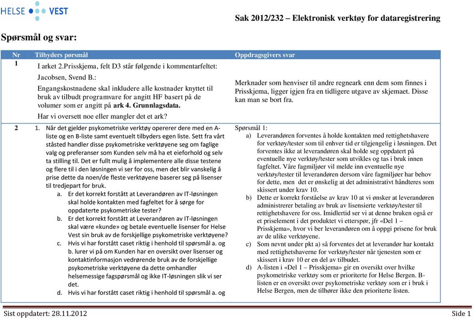 Spørsmål og svar: Sak 2012/232 Elektronisk verktøy for dataregistrering -  PDF Free Download