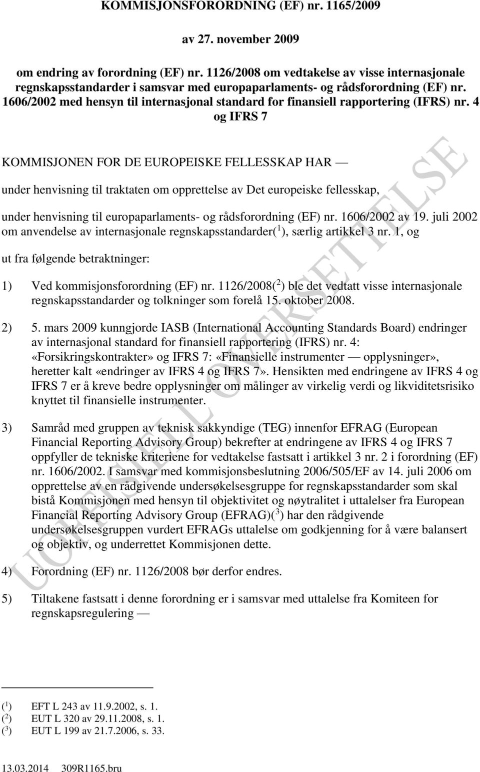 1606/2002 med hensyn til internasjonal standard for finansiell rapportering (IFRS) nr.