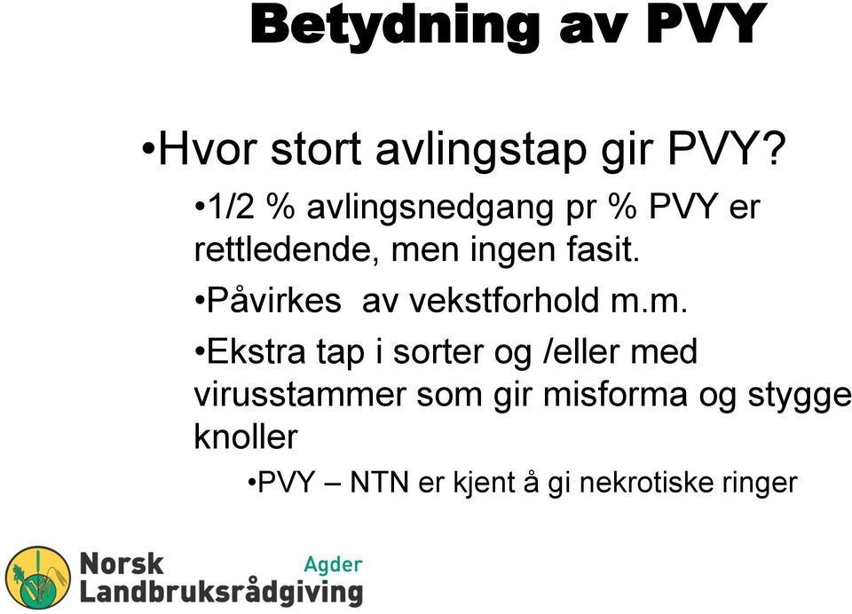 Påvirkes av vekstforhold m.