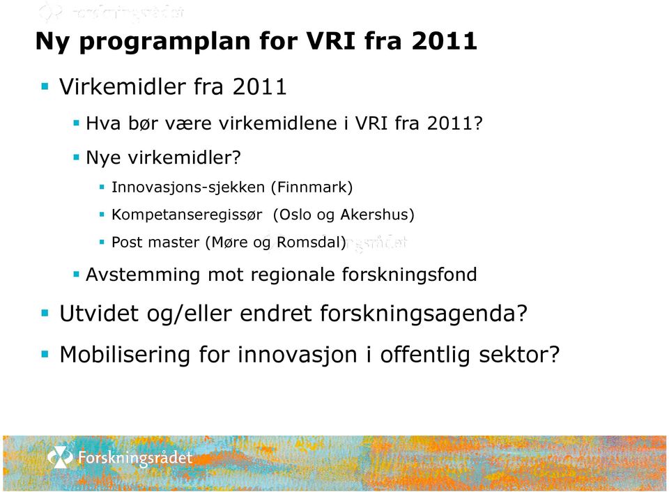 Innovasjons-sjekken (Finnmark) Kompetanseregissør (Oslo og Akershus) Post master